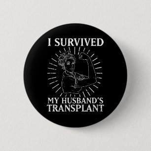Recipient I Survived My Husband's Transplant 6 Cm Round Badge
