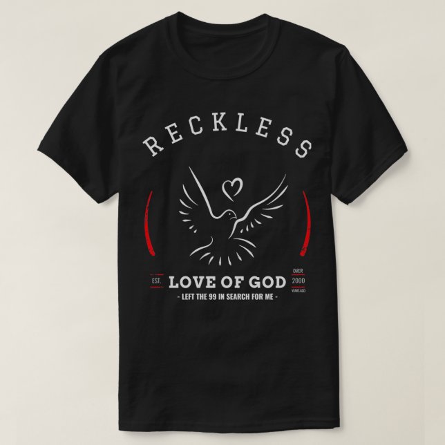 Reckless Love of God left the 99 in search for me T-Shirt (Design Front)