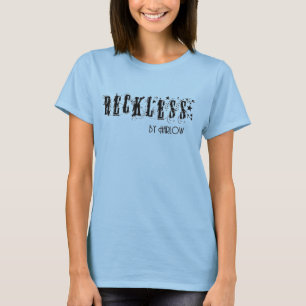 Reckless T-Shirt