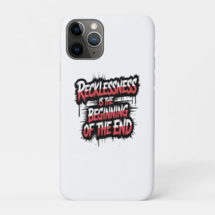 Recklessness is the beginning of the end Case-Mate iPhone case
