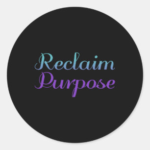 Reclaim Purpose Suicide Prevention Depression Awar Classic Round Sticker
