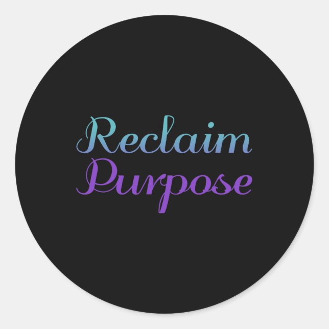Reclaim Purpose Suicide Prevention Depression Awar Classic Round Sticker (Front)