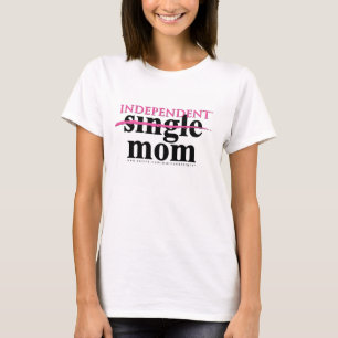 Reclaim Your Dream! Independent Mum Tees! T-Shirt