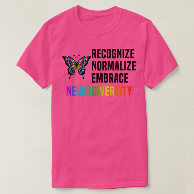 Recognise Normalise Embrace Neurodiversity3 T-Shirt (Design Front)