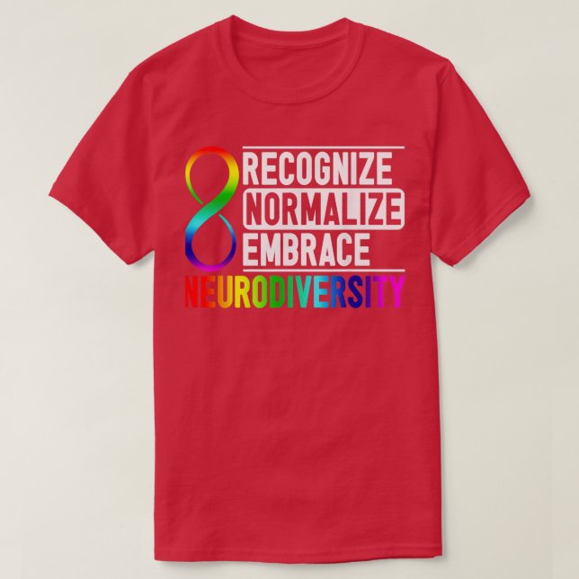 Recognise Normalise Embrace Neurodiversity ADHD Aw T-Shirt (Design Front)