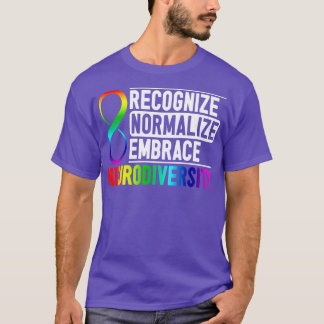 Recognise Normalise Embrace Neurodiversity ADHD Aw T-Shirt