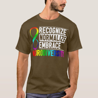 Recognise Normalise Embrace Neurodiversity ADHD Aw T-Shirt