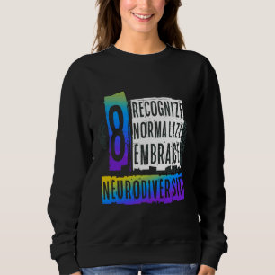 Recognise Normalise Embrace Neurodiversity Autism Sweatshirt