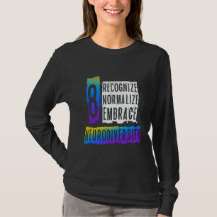 Recognise Normalise Embrace Neurodiversity Autism  T-Shirt