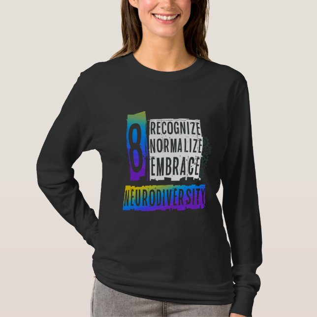 Recognise Normalise Embrace Neurodiversity Autism  T-Shirt (Front)