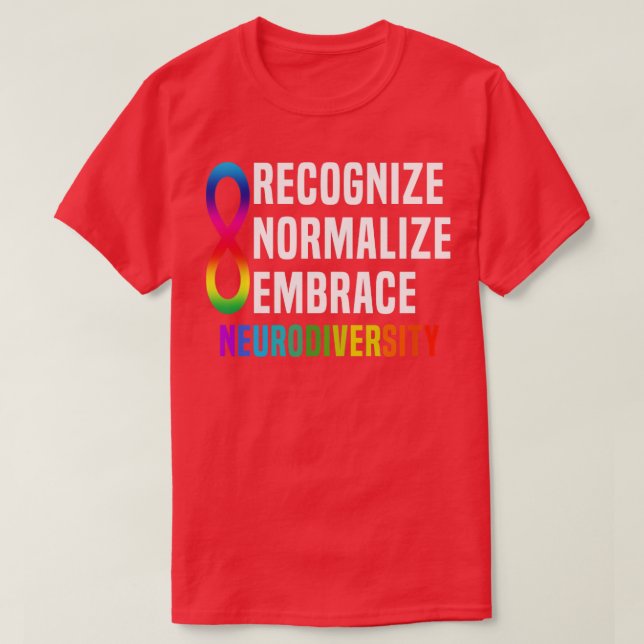 Recognise Normalise Embrace Neurodiversity T-Shirt (Design Front)