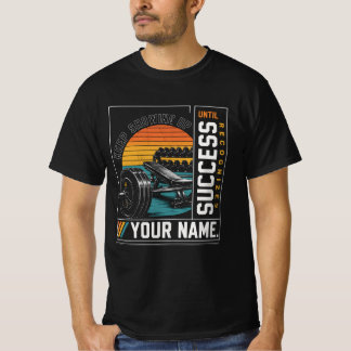 Recognises until success T-Shirt