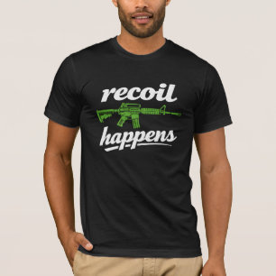 Recoil Happens T-Shirt - Gun Enthusiast Design