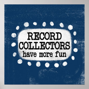 Record Collectors Have More Fun Poster Wall Art