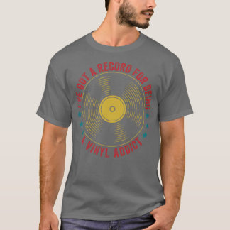 Record For Loving Vinyl Funny LP Lover Retro Desig T-Shirt