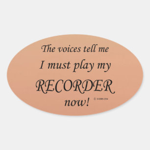 Recorder Voices Say Must Play Oval Sticker