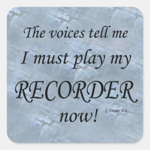 Recorder Voices Say Must Play Square Sticker