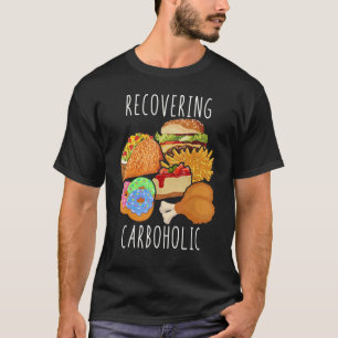 Recovering Carboholic T-Shirt