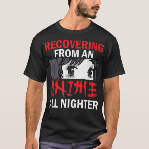 Recovering From An Anime All Nighter Kawaii Anime T-Shirt