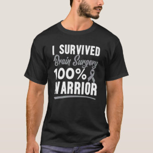 Recovering From Surgery   I Survived Brain Surgery T-Shirt