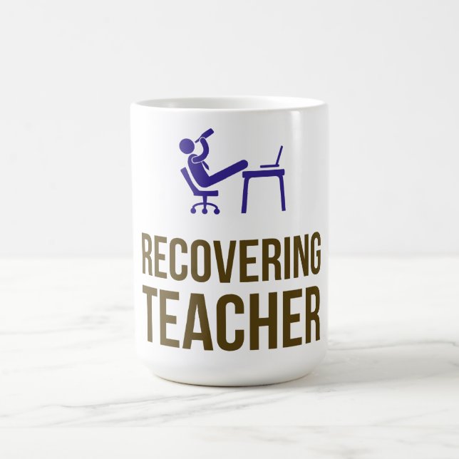 Recovering Teacher Mug (Center)