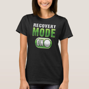 Recovery Get Well Injury Arm Leg Hand Mode Stunts T-Shirt