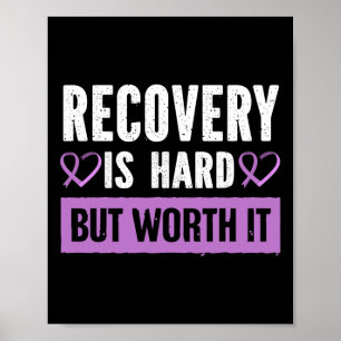 Recovery Is Hard But Worth It End Addiction Overdo Poster