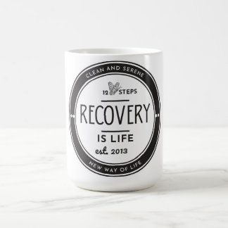 Recovery is Life, 12 step recovery anniversary Coffee Mug