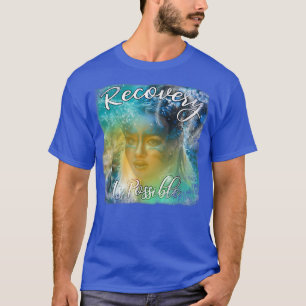 Recovery Is Possible Sober Fairy Recovery Birthday T-Shirt