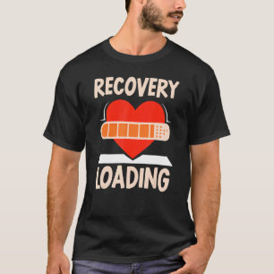 Recovery Loading Survivor Patient Surgery Recover T-Shirt