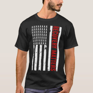 Recovery Matters Flag Sobriety Anniversary Sober T-Shirt