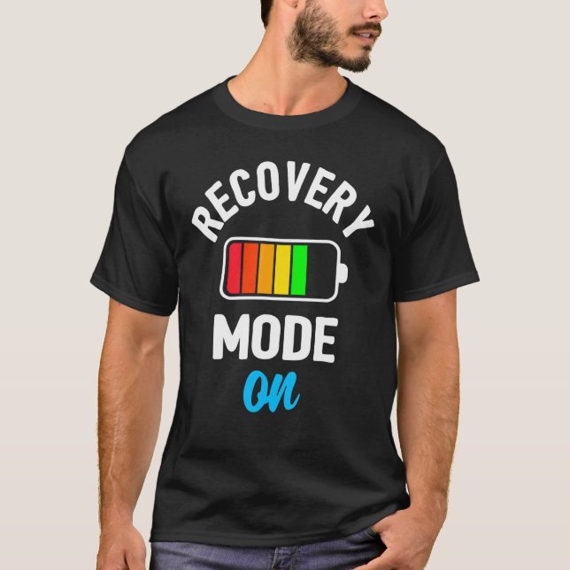 Recovery Mode On   Post Surgery Get Well Soon T-Shirt (Front)