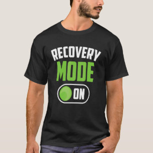 Recovery Mode On Survivor Recover Patient Surgery T-Shirt