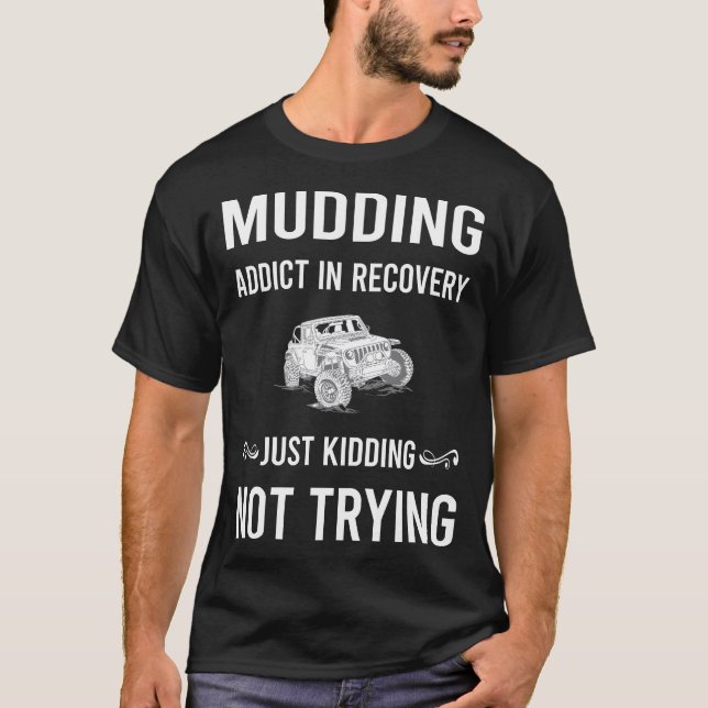 Recovery Mudding Mud Bogging T-Shirt (Front)