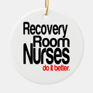 Recovery Room Nurses Do It Better Ceramic Tree Decoration