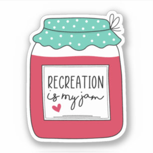 Recreation is my Jam - Recreational Therapist Gift