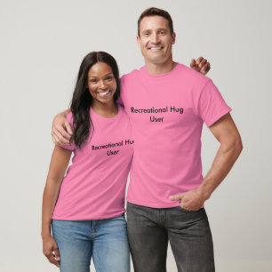 Recreational Hug User T-Shirt