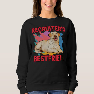Recruiter S Bestfriend Labrador Retriever Dog Mum Sweatshirt