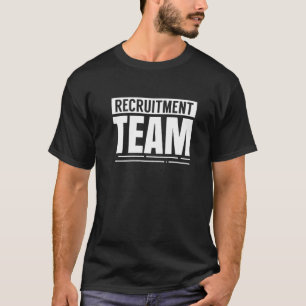Recruitment Team Headhunter Recruiter Hr Recruiter T-Shirt