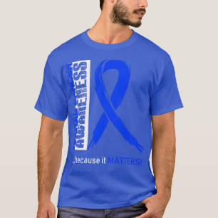 Rectal Cancer Awareness Because Its Matters In Thi T-Shirt