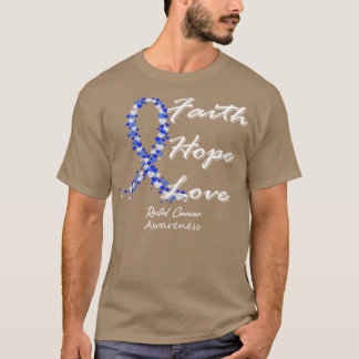 Rectal Cancer Awareness Faith Hope Love In This Fa T-Shirt