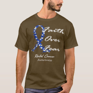 Rectal Cancer Awareness Faith Over Fear In This Fa T-Shirt