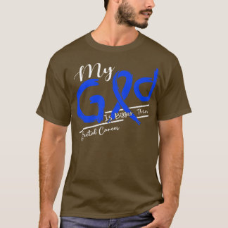 Rectal Cancer Awareness My God Is Stronger In This T-Shirt