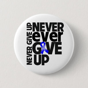 Rectal Cancer Never Ever Give Up 6 Cm Round Badge