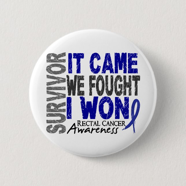 Rectal Cancer Survivor It Came We Fought I Won 6 Cm Round Badge (Front)