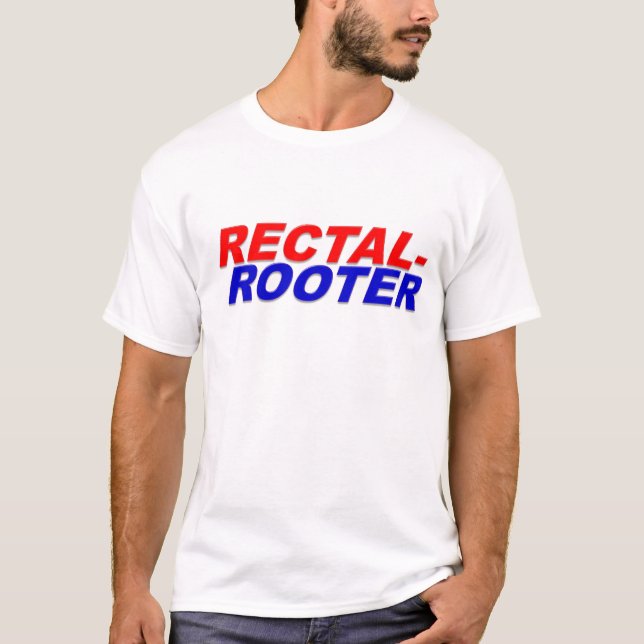 Rectal Rooter T-Shirt (Front)