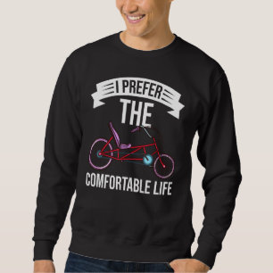 Recumbent Bike  Bicycle Trike Biker  1 Sweatshirt