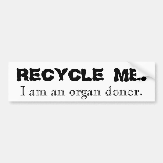 recycle me bumper sticker (Front)
