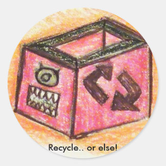 Recycle.. or else! classic round sticker