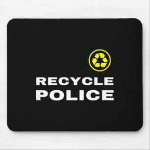 Recycle Police Funny Recycling Slogan Saying Quote Mouse Pad